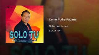 Nehemias Lemus | Como Podre Pagarte | Audio Original