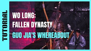 Wo Long: Fallen Dynasty | How To Locate Guo Jia's Whereabouts - The Uninhibited Heart Battlefield