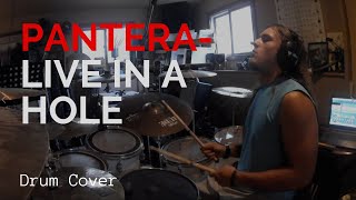 Pantera - Live In a Hole - Drum Cover