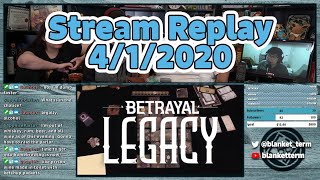 Stream Replay | Betrayal Legacy Apr-1