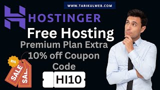 Hostinger Free Hosting + Premium Plan Extra 10% off Coupon Code!