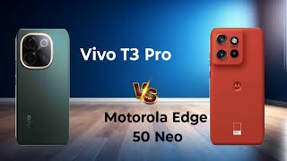 Vivo T3 Pro  🆚 Motorola Edge 50 Neo || Comparison ⚡ video || Which is best Mobile ?