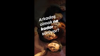 Arkadaş Olmak Ne Kadar Sürüyor? #shorts