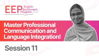 Week 11 | Master Professional Communication and Language Integration |English Enrichment Program 2.0