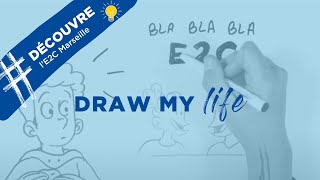 [#DÉCOUVRE L'E2C MARSEILLE] Mon parcours à l'E2C - Draw my life