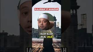 KALIMAH SYAHADAH _ Ust Wadi Anuar