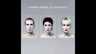 ♪ The Human League - All I Ever Wanted [Oliver Lieb Main Mix]