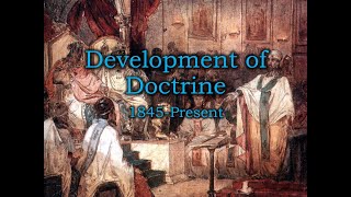 Development of Doctrine, 1845-Present