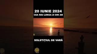 SOLSTITIUL DE VARA 2024- 20 Iunie Cea Mai Lunga Zi Din An #shorts