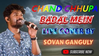 CHAND CHHUPA BADAL MEIN // LIVE COVER SINGING - SOVAN GANGULY