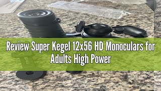 Review Super Kegel 12x56 HD Monoculars for Adults High Powered, Monocular Telescope for Smartphone,