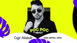 MC CEGO ABUSADO - POC POC (REMIX PEDRO SAMPAIO)