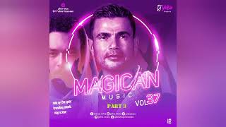 DJ Yahia Magician Music Mega Mix Vol 37 ساحر المزيكا ال 37 أقوى الأغانى ميكس للتاريخ 2023 Part 3