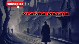 VLAŠKA MAGIJA | Uklela nam je selo (Istinita priča)