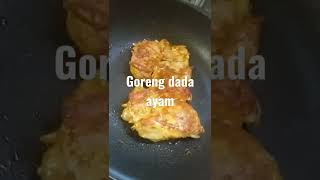 Goreng dada ayam  😋😋👍👍