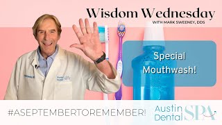 Special Mouthwash! | Austin Dental Spa | Austin, TX | Ph: 512-452-9296