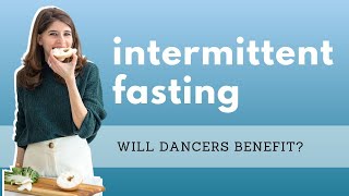 Intermittent Fasting For Dancers