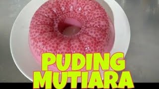 Puding Sagu Mutiara Mudah dan Lezat