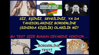 Borderline Sınırda Kişilik Bozukluğu Tespit Testi...