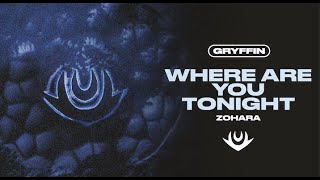 Gryffin - WHERE ARE YOU TONIGHT (feat. ZOHARA) [OFFICIAL VISUALIZER]