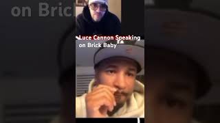 Luce Cannon Speaks on Brick Baby Snitch allegations