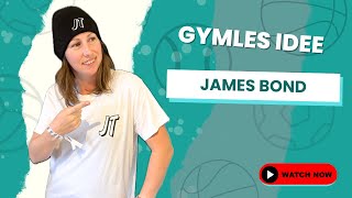 #13 GYMLES IDEE - #James bond