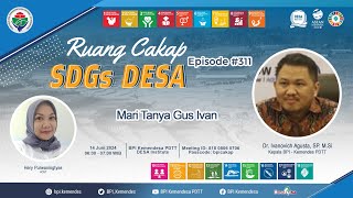 Mari Tanya Gus Ivan | Ruang Cakap SDGs DESA #311