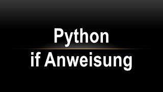 Python if Anweisung