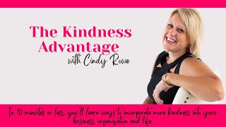 Kindness Advantage; Episode 7--Kindness Begins with You, Not Them.