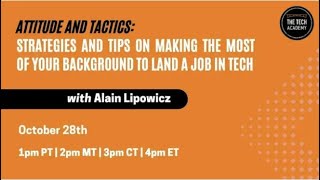 Tech-Talk with with Alain Lipowicz: Strategies on Using Your Background to Land a Job in Tech