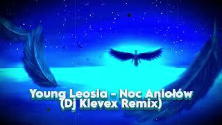 Young Leosia - Noc Aniołów - (Dj Klevex Remix)