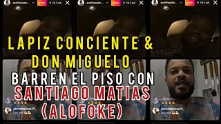 ¡¡Waoo!! LAPIZ CONCIENTE & DON MIGUELO BARREN EL PISO CON SANTIAGO MATIAS (ALOFOKE)  LIVE COMPLETO