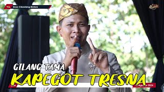 KAPEGOT TRESNA  - GILANG TAMA