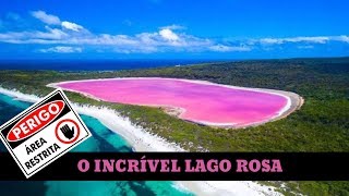 CONHEÇA O PERIGOSO LAGO ROSA NA AUSTRÁLIA