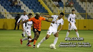 El Color: Alianza F.C. vs. C.D. Águila - Clausura 2024, Jornada 13