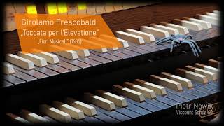 🎹 Girolamo Frescobaldi: „Toccata per l'Elevatione” ♫ Piotr Nowik, Viscount Sonus 60 🎼 MEANTONE temp.