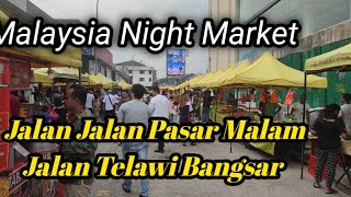 Tinjau Pasar Malam Jalan Telawi Bangsar KL.