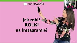 Nagranie z Webinaru "Jak tworzyć zasięgowe Rolki na Instagramie"