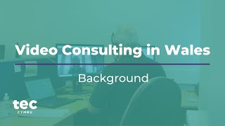 Video Consulting in Wales - Background