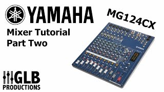 Yamaha MG124CX mixer tutorial part two