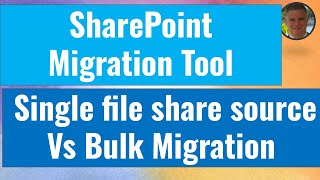 SharePoint Migration Tool  (SPMT) – Single file share source Vs Bulk Migration