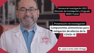 Componentes alimenticios para mitigación de efectos de la COVID-19 / Dr. Juan Carlos Colin