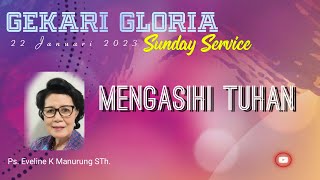 Mengasihi Tuhan - Ps. Eveline K. Manurung, STh - 22 Januari 2023