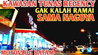 MOTOVLOG BATAM ‼️ TUNAS REGENCY DI MALAM HARI TAMBAH RAMAI