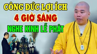 Công Đức Lợi Ích 4 Giờ Sáng Mỗi Ngày Thức Dậy Tu Tập Sám Hối Tiêu Nghiệp - Thầy Thích Nhuận Đức