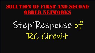 Step Response of RC Circuit (1 of 2) || Forced Response of RC Circuit