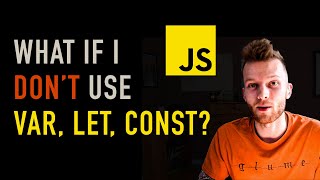 Declaring Variables without Var, Let, Const - What Would Happen?