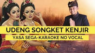 YASA SEGA-UDENG SONGKET KENJIR (KARAOKE BALI LAWAS)