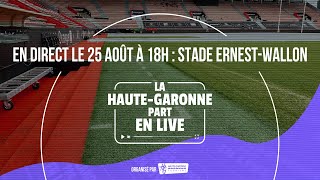 La Haute-Garonne part en Live à Toulouse !