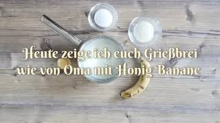 -GRIEẞBREI- Grießbrei mit gebratenen Honig Bananen Scheiben. Super lecker. Schnell und einfach